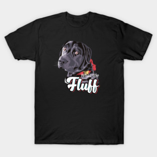 What The Fluff? T-Shirt