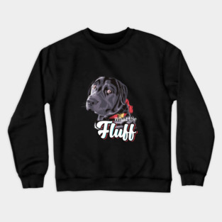 What The Fluff? Crewneck Sweatshirt