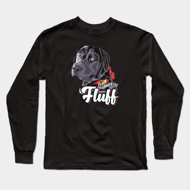 What The Fluff? Long Sleeve T-Shirt by James's Store 98