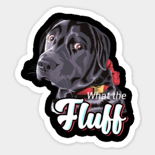 What The Fluff? Sticker