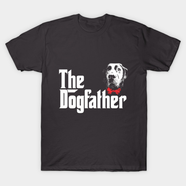 The Dogfather T-Shirt by James's Store 98