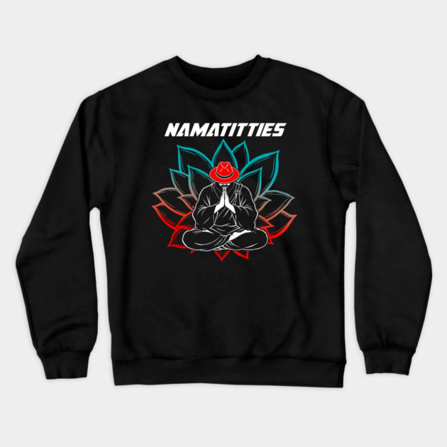 Namatitties Crewneck Sweatshirt by Yogi Bryan