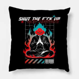 STFU and meditate Pillow