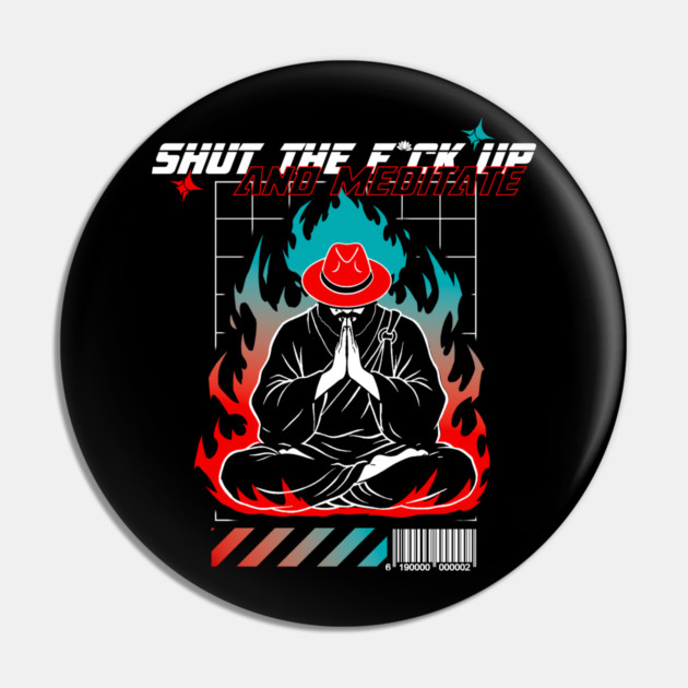 STFU and meditate Pin by Yogi Bryan