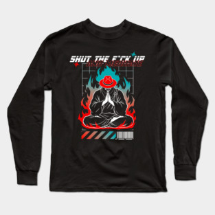 STFU and meditate Long Sleeve T-Shirt