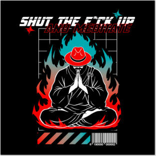 STFU and meditate Posters and Art