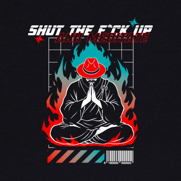 STFU and meditate by Yogi Bryan