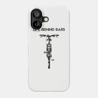 Life Behind The Bars Mountain Bike Outdoor Life Phone Case