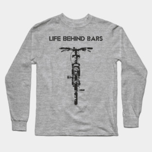 Life Behind The Bars Mountain Bike Outdoor Life Long Sleeve T-Shirt