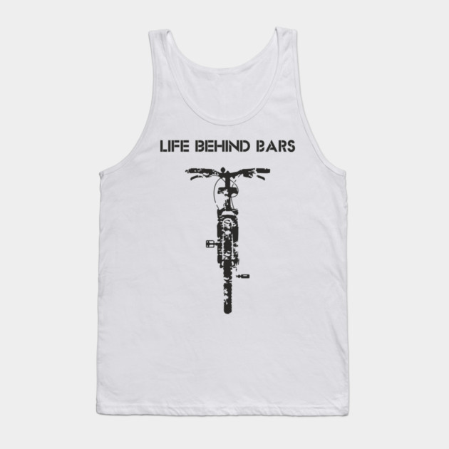 Life Behind The Bars Mountain Bike Outdoor Life Tank Top by Anticorporati