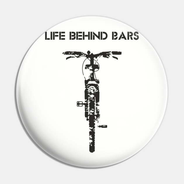 Life Behind The Bars Mountain Bike Outdoor Life Pin by Anticorporati