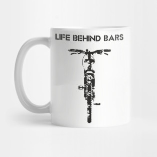 Life Behind The Bars Mountain Bike Outdoor Life Mug