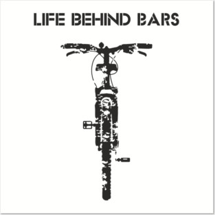 Life Behind The Bars Mountain Bike Outdoor Life Posters and Art