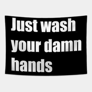 just wash your damn hands Tapestry