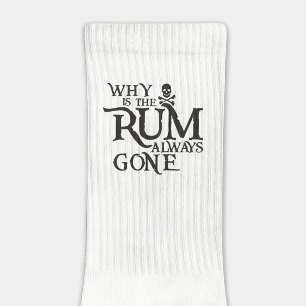 Why Is the Rum Always Gone Pirate Drinking Humor by Anticorporati