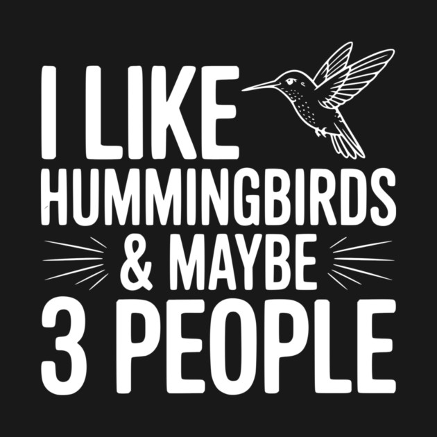 I Like Hummingbirds and Maybe 3 People by Frank Ring