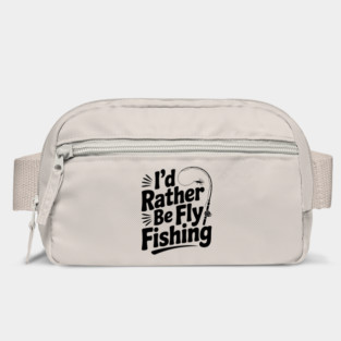 I’d Rather be Fly Fishing Bag