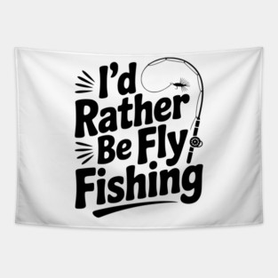 I’d Rather be Fly Fishing Tapestry