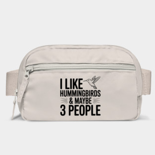 I Like Hummingbirds and Maybe 3 People Bag