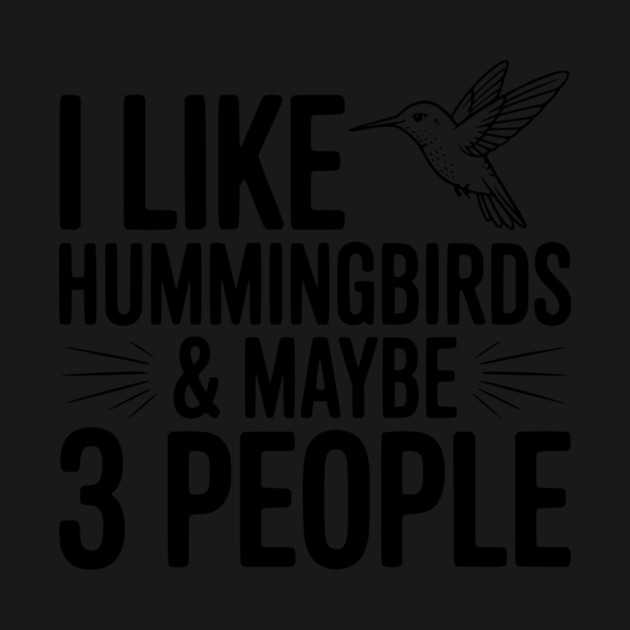 I Like Hummingbirds and Maybe 3 People by Frank Ring