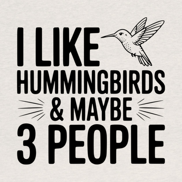 I Like Hummingbirds and Maybe 3 People by Frank Ring