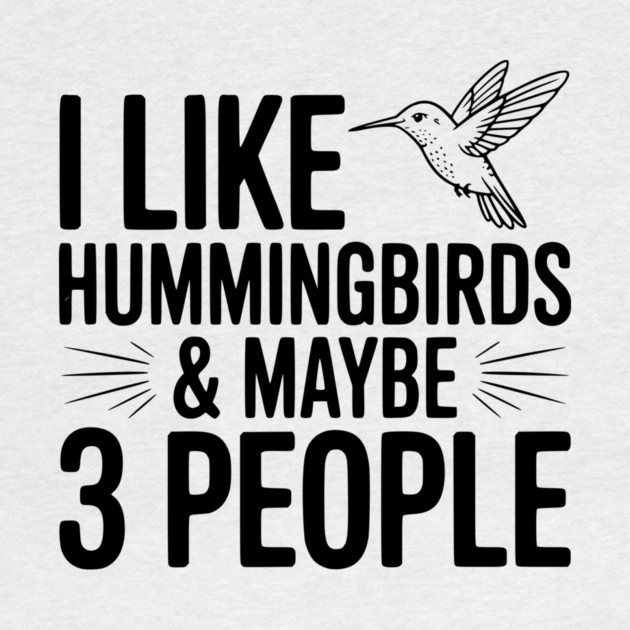 I Like Hummingbirds and Maybe 3 People by Frank Ring