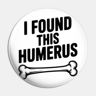 I Found This Humerus Pin