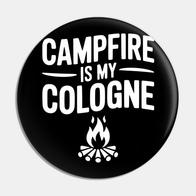 Campfire is my Cologne Pin by Frank Ring