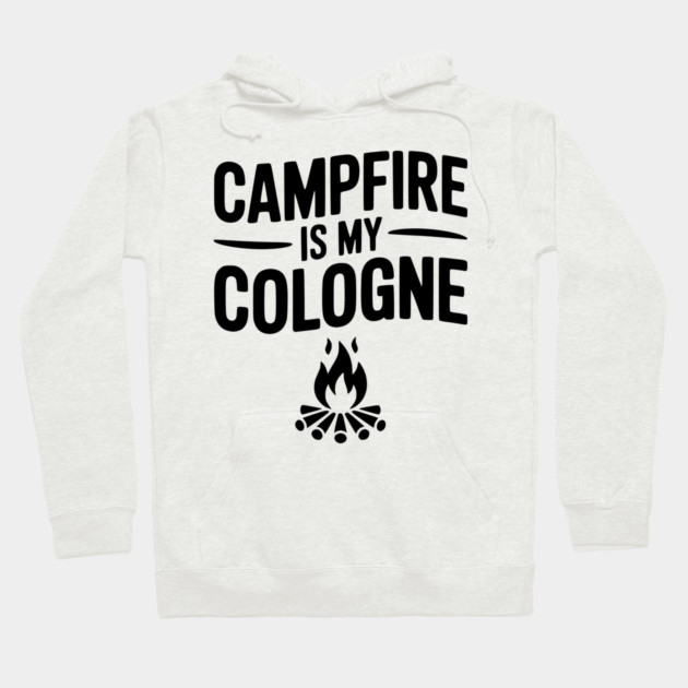 Campfire is my Cologne Hoodie by Frank Ring