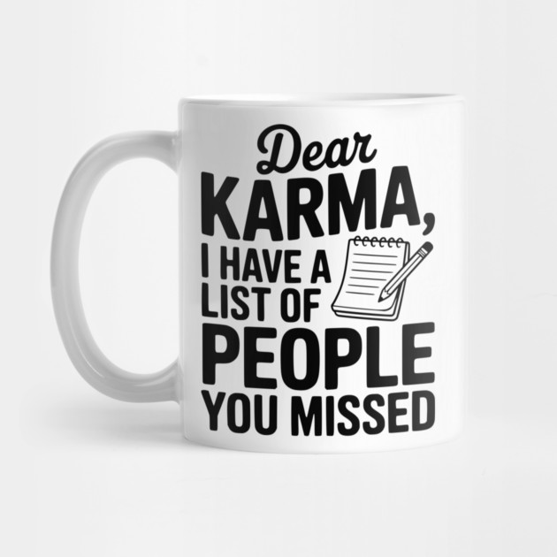 Dear Karma I Have a List of People You Missed by Frank Ring