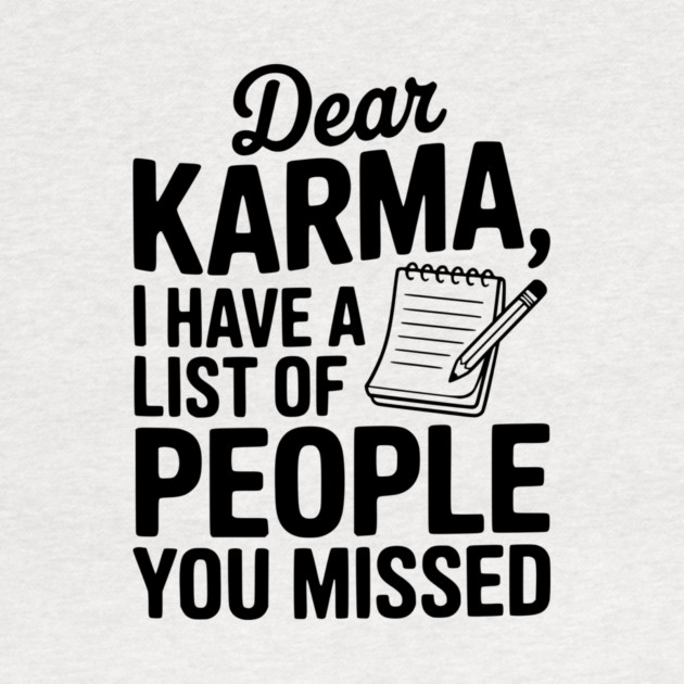 Dear Karma I Have a List of People You Missed by Frank Ring
