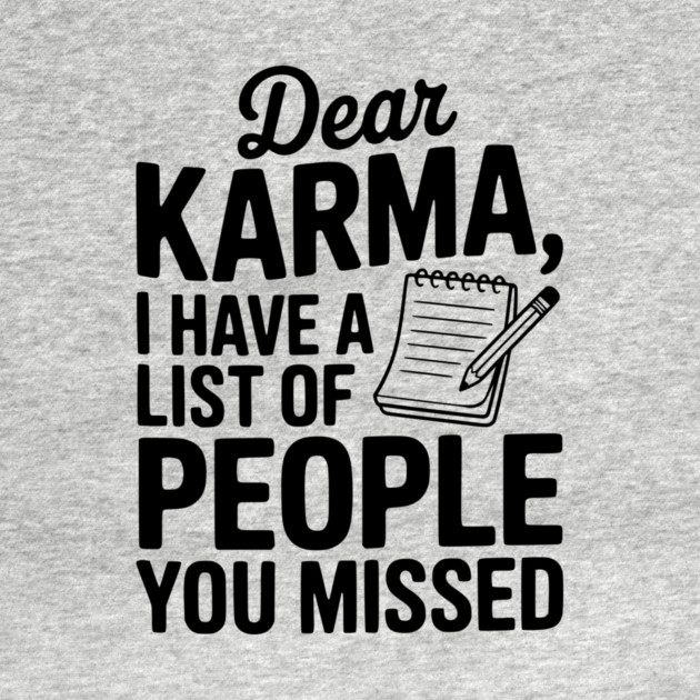 Dear Karma I Have a List of People You Missed by Frank Ring