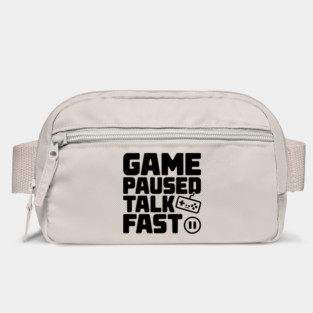 Game Paused Talk Fast Bag