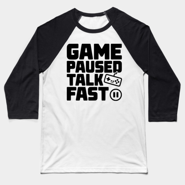 Game Paused Talk Fast Baseball T-Shirt by Frank Ring