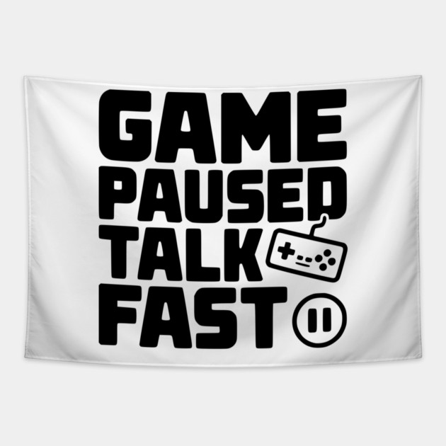 Game Paused Talk Fast Tapestry by Frank Ring