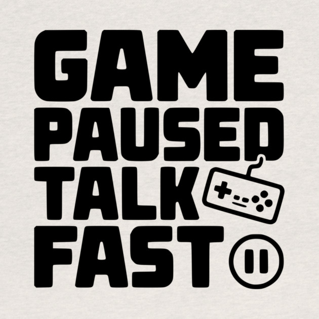 Game Paused Talk Fast by Frank Ring