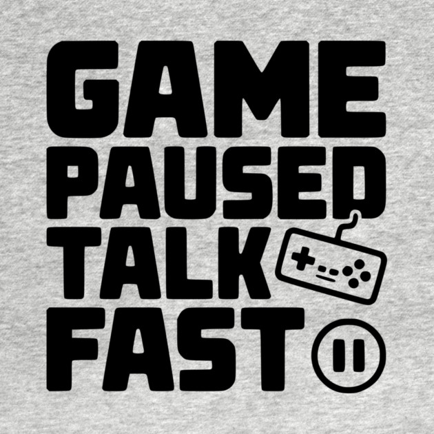 Game Paused Talk Fast by Frank Ring
