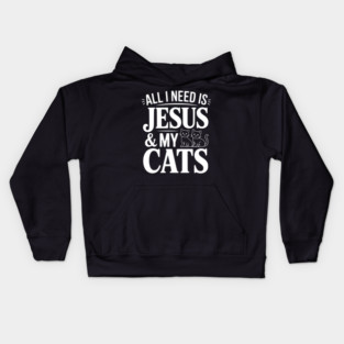All I Need is Jesus and my Cats Kids Hoodie