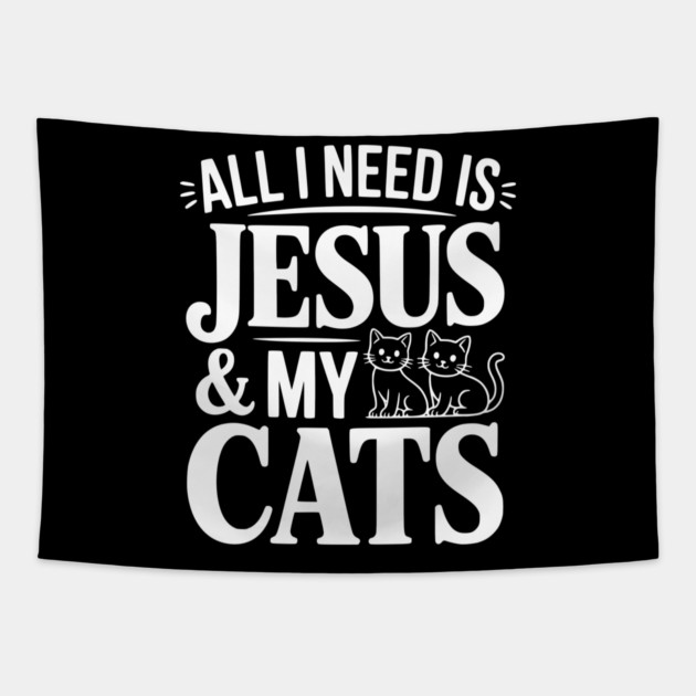 All I Need is Jesus and my Cats Tapestry by Frank Ring