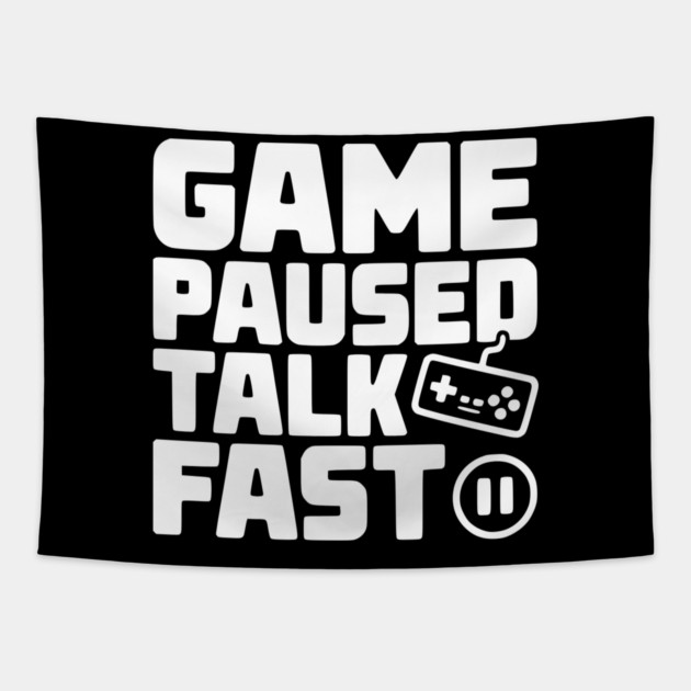 Game Paused Talk Fast Tapestry by Frank Ring