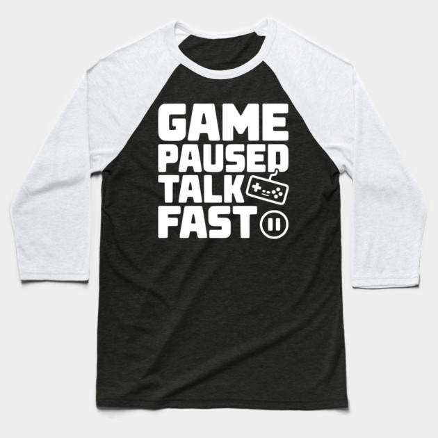 Game Paused Talk Fast Baseball T-Shirt by Frank Ring