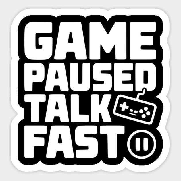 Game Paused Talk Fast Magnet by Frank Ring