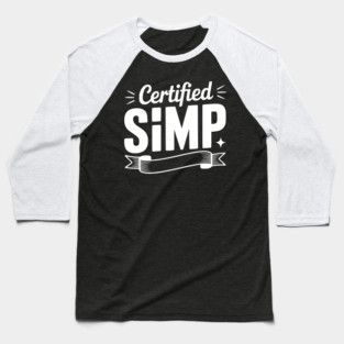 Certified Simp Baseball T-Shirt