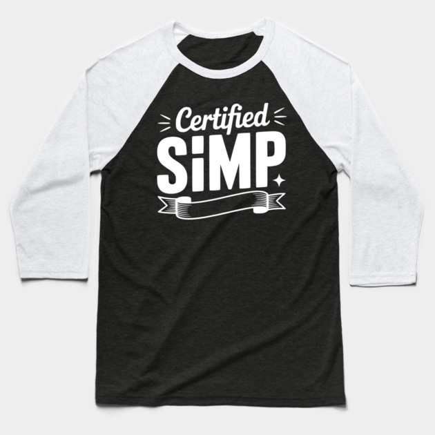 Certified Simp Baseball T-Shirt by Frank Ring