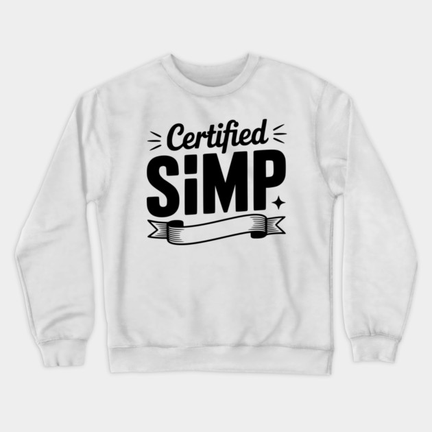 Certified Simp Crewneck Sweatshirt by Frank Ring