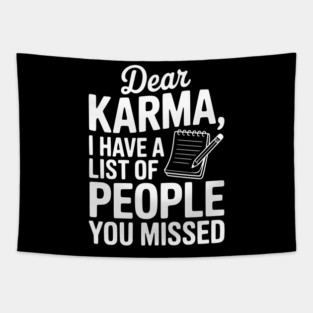 Dear Karma I Have a List of People You Missed Tapestry