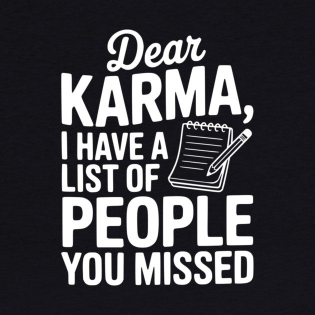 Dear Karma I Have a List of People You Missed by Frank Ring