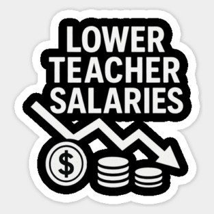Lower Teacher Salaries Funny Teacher Pay Chart Sarcastic Education Magnet