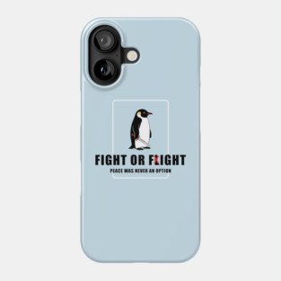 Fight or Flight Penguin Phone Case