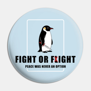 Fight or Flight Penguin Pin